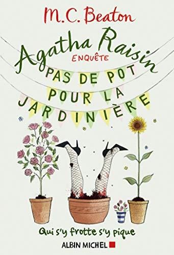 Agatha raisin enquête T03 : Pas de pot pour la jardinière
