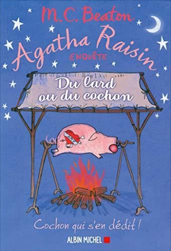 Agatha raisin enquête T22 : Du lard ou du cochon