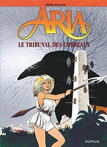 Aria T07 : Le tribunal des corbeaux