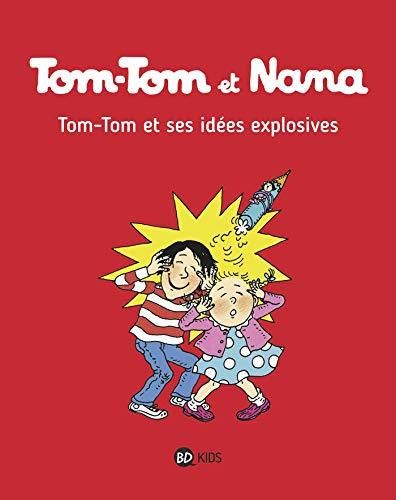 Tom-tom et Nana T02 : Tom-tom et ses idées explosives