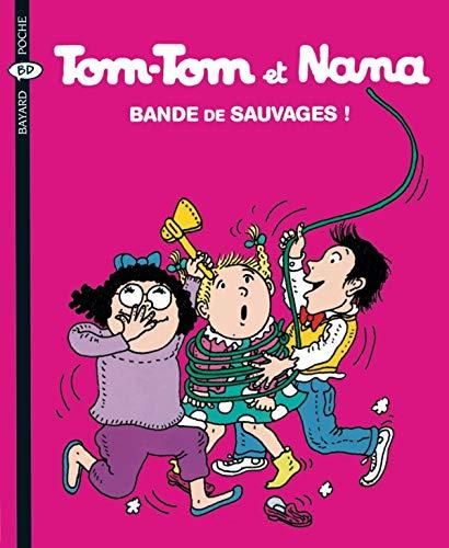 Tom-tom et Nana T06 : Bande de sauvages !
