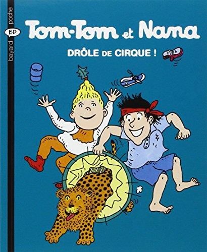 Tom-tom et Nana T07 : Drole de cirque