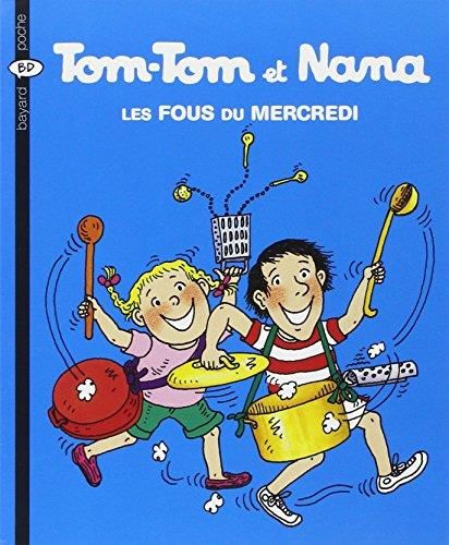Tom-tom et Nana T09 : Les fous du mercredi