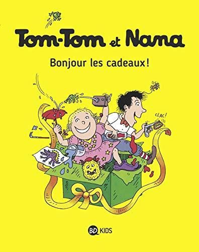 Tom-tom et Nana T13 : Bonjour les cadeaux