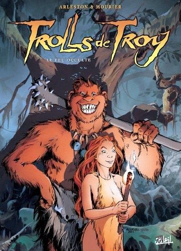 Trolls de Troy T04 : Le Feu occulte