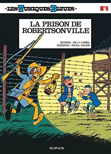 Tuniques bleues (Les) T06 : La Prison de Robertsonville